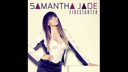 *2013* Samantha Jade - Firestarter