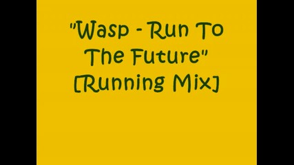 Wasp - Run To The Future 1995