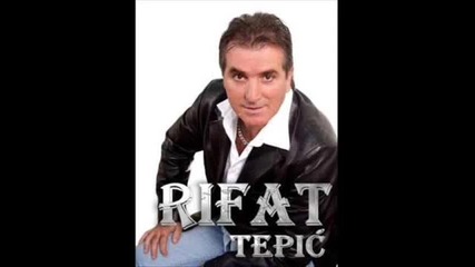 Rifat Tepic - U mom kraju vec svi znaju