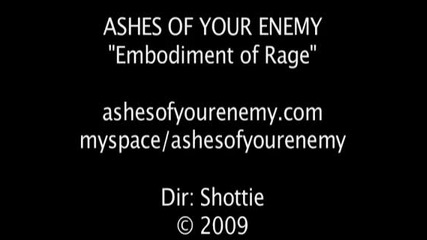 Ashes Of Your Enemy - Embodiment of Rage