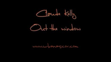 Claude Kelly - Out The Window