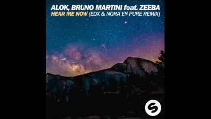 *2017* Alok, Bruno Martini ft. Zeeba - Hear Me Now ( Edx & Nora En Pure radio edit )