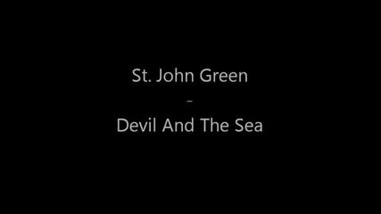 St. John Green - Devil And The Sea