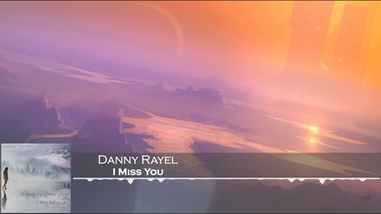 Danny Rayel - I Miss You