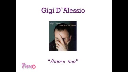 Gigi D`alessio - Amore mio 