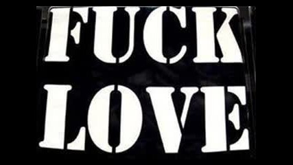 fuck love