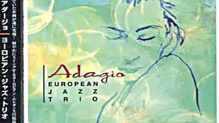 European Jazz Trio - Adagio 2000 Full Album