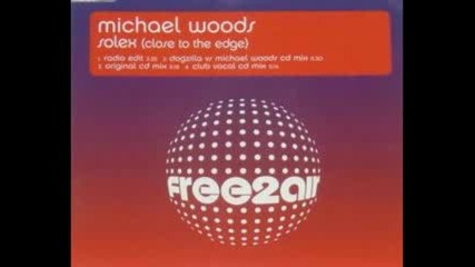 Michael Woods - Solex Close To The Edge Club Vocal Mix