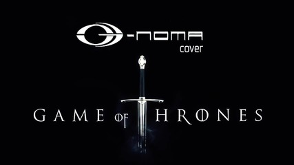 G-noma - Game of Thrones (metal cover)