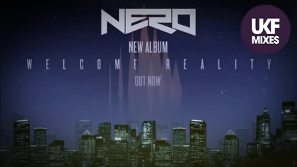 Nero - Welcome Reality |dubstep|