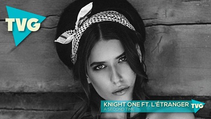 Knight One ft. L'étranger - A Second Time