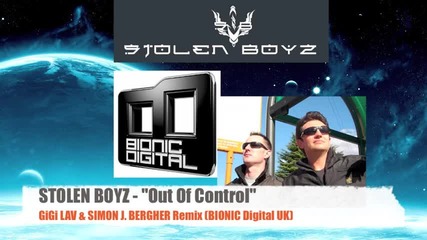 Stolen Boyz - Out Of Control (gigi Lav & Simon J. Bergher Remix) 