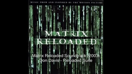 The Matrix Reloaded Soundtrack 19 Don Davis - The Matrix Reloaded Suite
