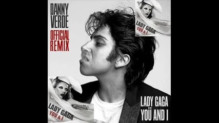 Lady Gaga - You And I (danny Verde Official Club Remix)