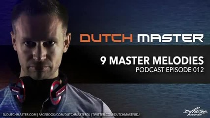 Dutch Master - 9 Master Melodies Podcast Episode 012