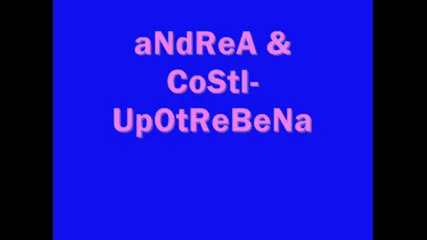 Andrea & Costi - Upotrebena