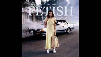 Selena Gomez - Fetish feat. Gucci Mane ( A U D I O )
