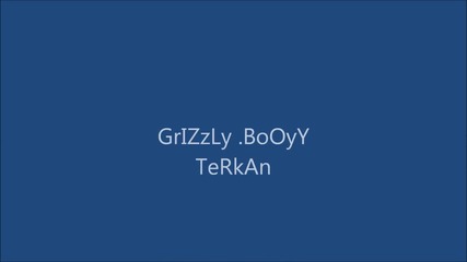 Grizzly Booy Terkan