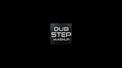 Dubstep Mashup