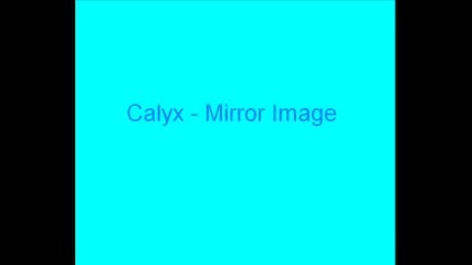Calyx - Mirror Image