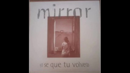 Mirror -yo Se Que Tu Volveras 1996 Maxi