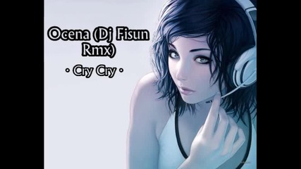 Oceana - Cry cry ( Dj Fisun extended mix )