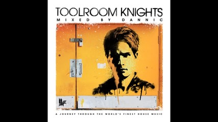 Toolroom Knights Mixed By Dannic