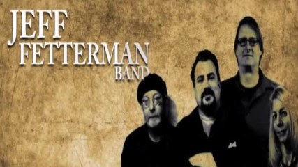 Jeff Fetterman band - Bottle Full Of Blues