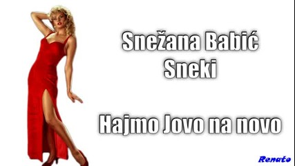 Sneki - Hajmo Jovo na