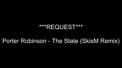 Porter Robinson - The State (skism Remix) ___extreme Bass Boost___