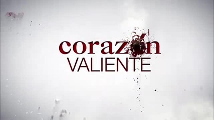 Corazon Valiente capitulo 2 parte 1