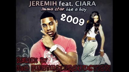 Промo [+ Download Link! ] Jeremih Feat. Ciara - Imma star like a boy - Remix by R3d Fantasy Prod.