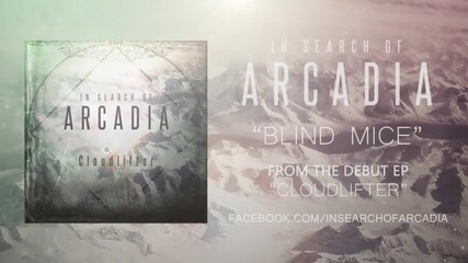 In Search Of Arcadia - 'blind Mice' (official Audio Stream)