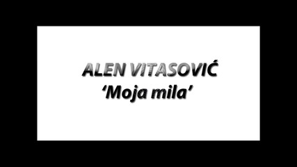 Alen Vitasovic - Moja mila (official Audio)