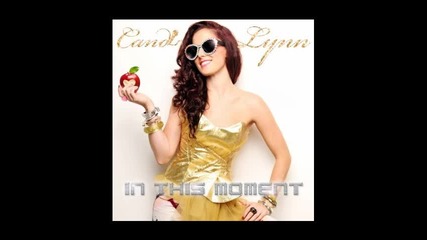*2013* Candi Lynn - In this moment ( Beat Bangerz radio edit )