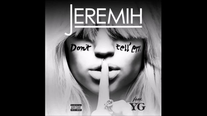 Jeremih Feat. Yg - Don't Tell 'em - 2014