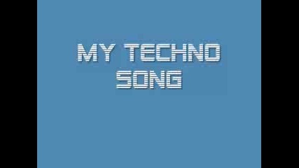 My Techno Song яко техно