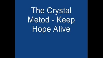 The Crystal Metod - Keep Hope Alive