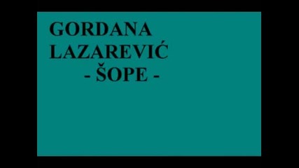 Gordana Lazarevic Sope ( Oj Shope Shope )