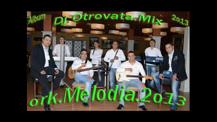 ork Melodia - Xристиан е Чавескери Душа.(dj.otrovata.mix).2013