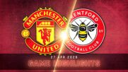 Manchester United vs. Brentford - Condensed Game