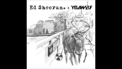Ed Sheeran & Yelawolf - London Bridge