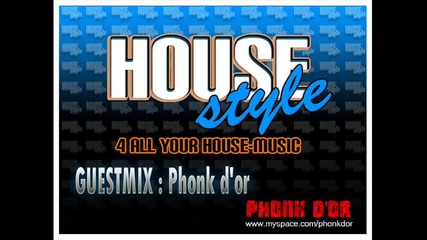 Housestyle Guestmix Phonk d or 