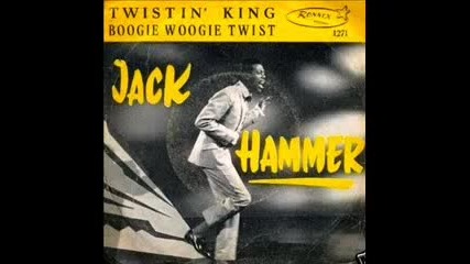 Jack Hammer - Boogie woogie twist - 1962