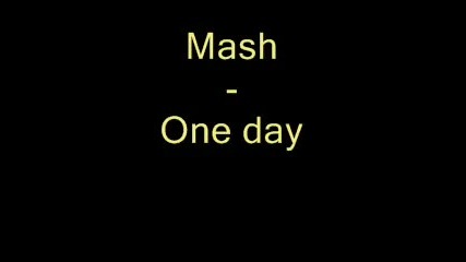 Mash - One day 