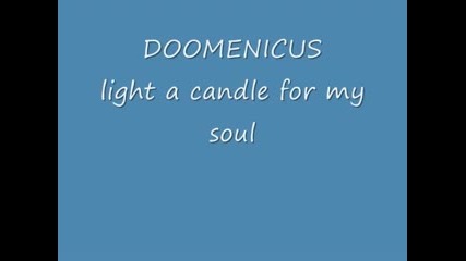 Doomenicus- Light a Candle for my Soul