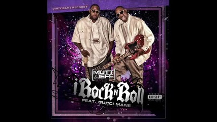 Mutt Jeff Ft. Gucci Mane - I Rock N Roll (radio Edit)