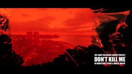 Dee Jamz ft. Laroxx Project - Don't Kill Me ( Official Video ) + Превод