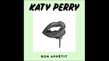 *2017* Katy Perry - Bon Appetit