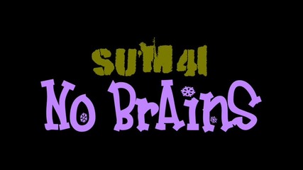 Sum 41 *no Brains* 
